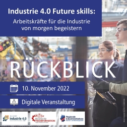 Industrie 4.0 Future skills: Arbeitskräfte für die Industrie von morgen begeistern - 10. November 2022 20.01.2023